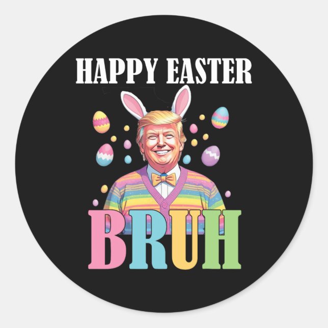 Bruh Easter Day Funny Rabbit Bunny Happy Easter Tr Classic Round Sticker (Front)
