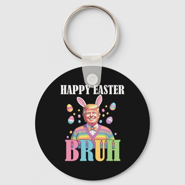 Bruh Easter Day Funny Rabbit Bunny Happy Easter Tr Key Ring (Front)