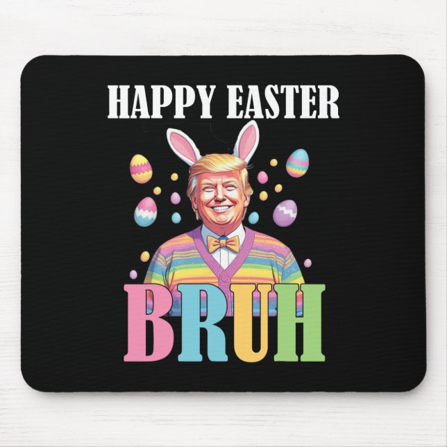 Bruh Easter Day Funny Rabbit Bunny Happy Easter Tr Mouse Mat (Front)