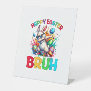 Bruh Easter Eggs Teens Boys Kids Easter Bunny East Pedestal Sign