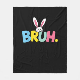 Bruh Easter for Teen Boys Kids Funny Happy Easter  Fleece Blanket