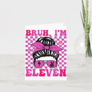 Bruh eleven 11 11th birthday girls groovy 11 years card