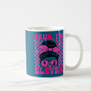 Bruh eleven 11 11th birthday girls groovy 11 years coffee mug
