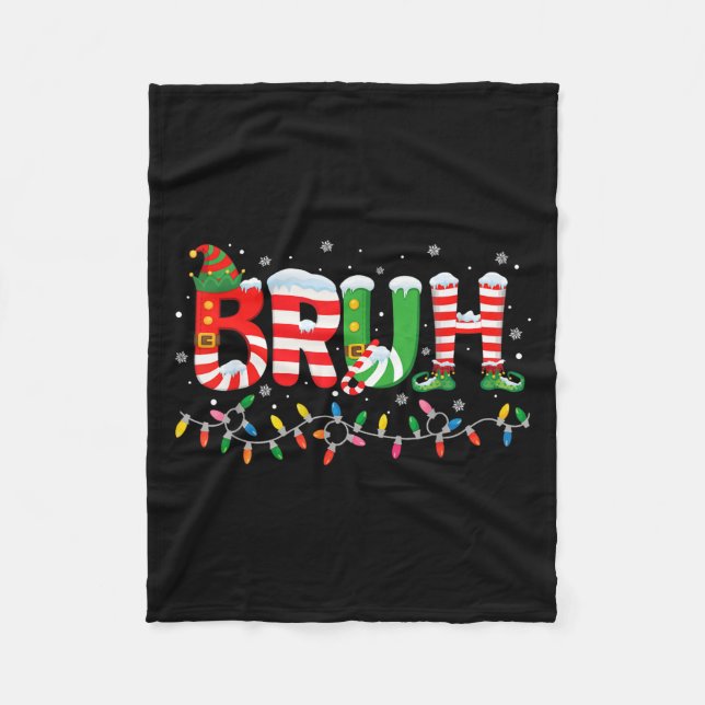 Bruh Elf Squad Merry Christmas Xmas Lights Snowfla Fleece Blanket (Front)