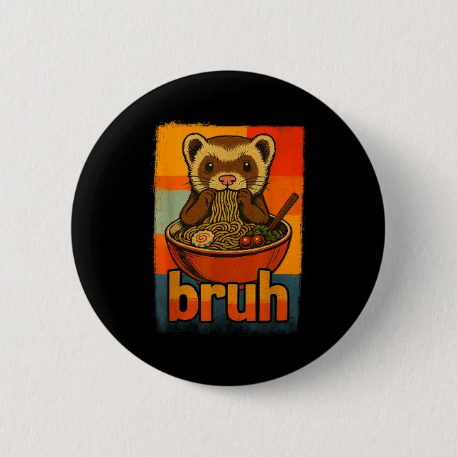 Bruh Ferret Eating Japanese Ramen Noodles Gift Men 6 Cm Round Badge (Front)