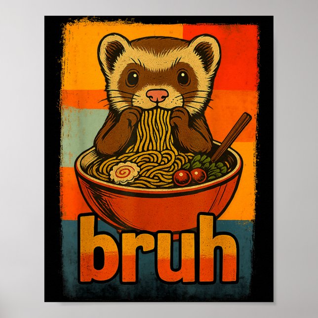 Bruh Ferret Eating Japanese Ramen Noodles Gift Men Poster (Front)