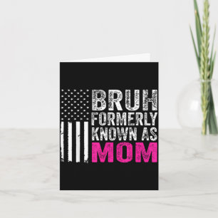Bruh formally known as mum funny mother's day card