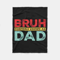 Bruh Formerly Known As Dad For Dad Men Funny Fathe