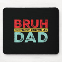 Bruh Formerly Known As Dad For Dad Men Funny Fathe