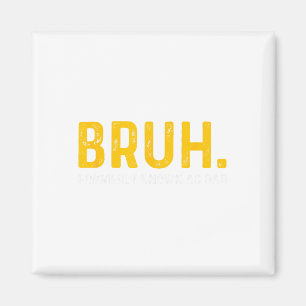 Bruh Formerly Known As Dad Vintage Funny Father#39 Magnet