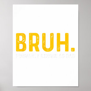 Bruh Formerly Known As Dad Vintage Funny Father#39 Poster