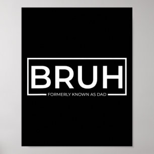 Bruh Formerly Known As Dad Vintage Funny Father&#; Poster