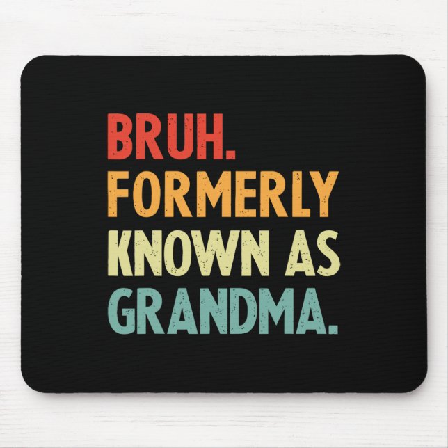 Bruh Formerly Known As Grandma  Mouse Mat (Front)