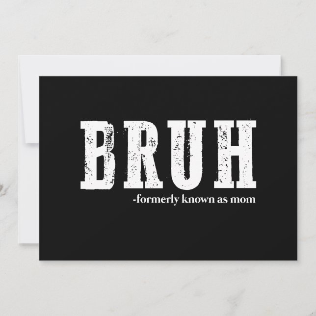 Bruh Formerly Known As Mum Funny Mother's Day  Holiday Card (Front)