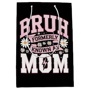 Bruh Formerly Known As Mum Mother's Day Medium Gift Bag