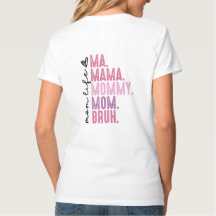 Bruh Formerly Known As Mum, Mum Life  T-Shirt