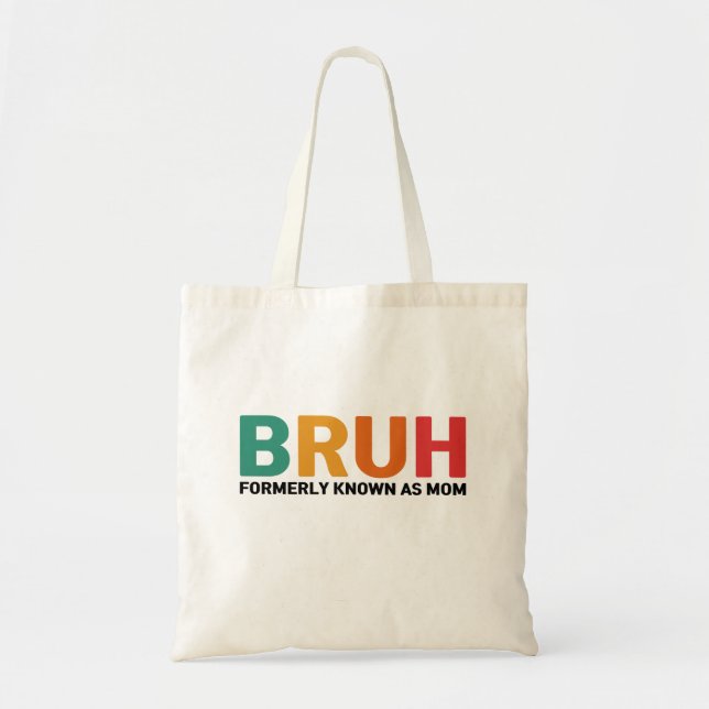 Bruh Formerly Known As Mum  Tote Bag (Front)
