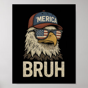 Bruh Fourth 4th Of July Eagle American Patriotic M Poster
