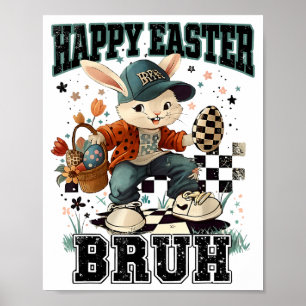 Bruh Funny Bunny Rabbit Loves Eggs Happy Easter Re Poster