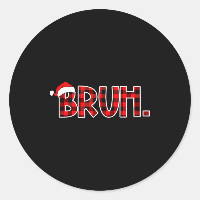 Bruh Funny Christmas Buffalo Plaid Boys Kids Xmas  Classic Round Sticker (Front)