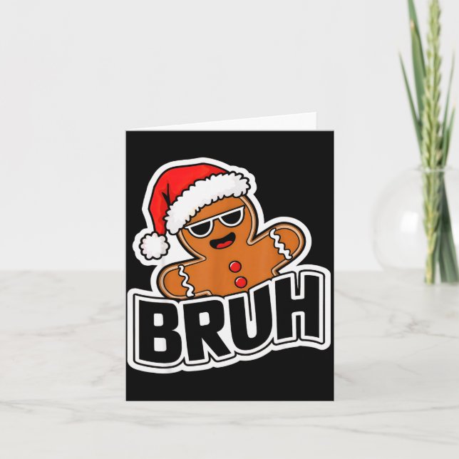Bruh Funny Christmas Gingerbread Man Teens Boys Ki Card (Front)