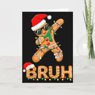 Bruh Funny Christmas Gingerbread Man Teens Boys Ki Card