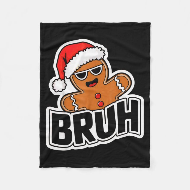 Bruh Funny Christmas Gingerbread Man Teens Boys Ki Fleece Blanket (Front)