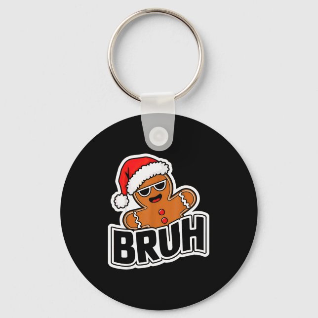 Bruh Funny Christmas Gingerbread Man Teens Boys Ki Key Ring (Front)