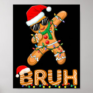 Bruh Funny Christmas Gingerbread Man Teens Boys Ki Poster