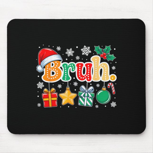 Bruh Funny Christmas Groovy Teens Boys Kids Xmas P Mouse Mat (Front)