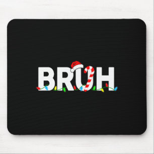 Bruh Funny Christmas Lights Teens Boys Kids Xmas P Mouse Mat