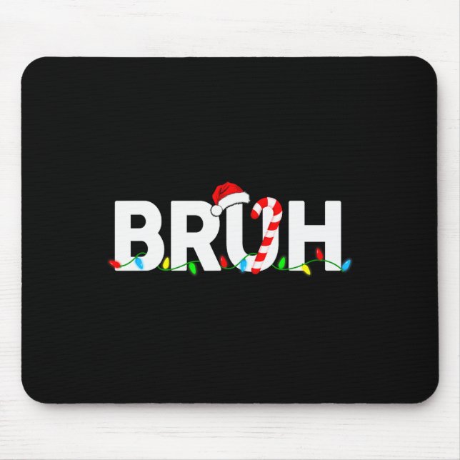 Bruh Funny Christmas Lights Teens Boys Kids Xmas P Mouse Mat (Front)