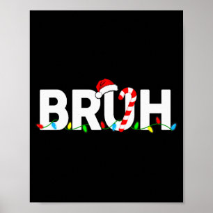 Bruh Funny Christmas Lights Teens Boys Kids Xmas P Poster