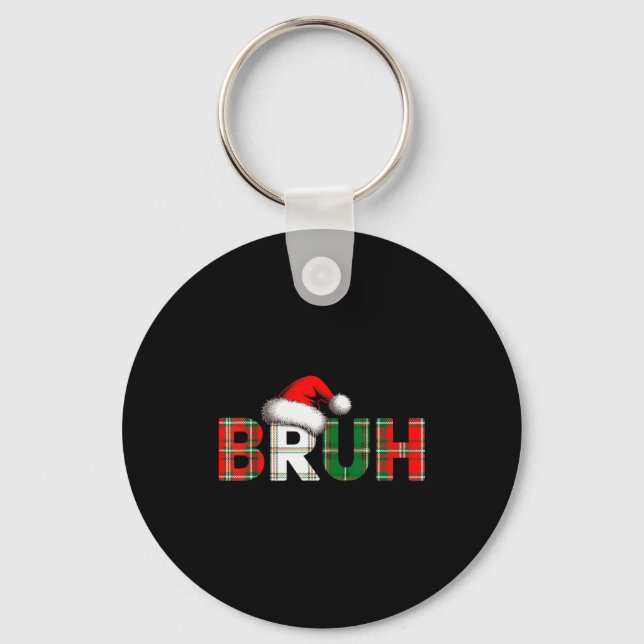 Bruh Funny Christmas Meme Xmas Teens Boys Kids Xma Key Ring (Front)