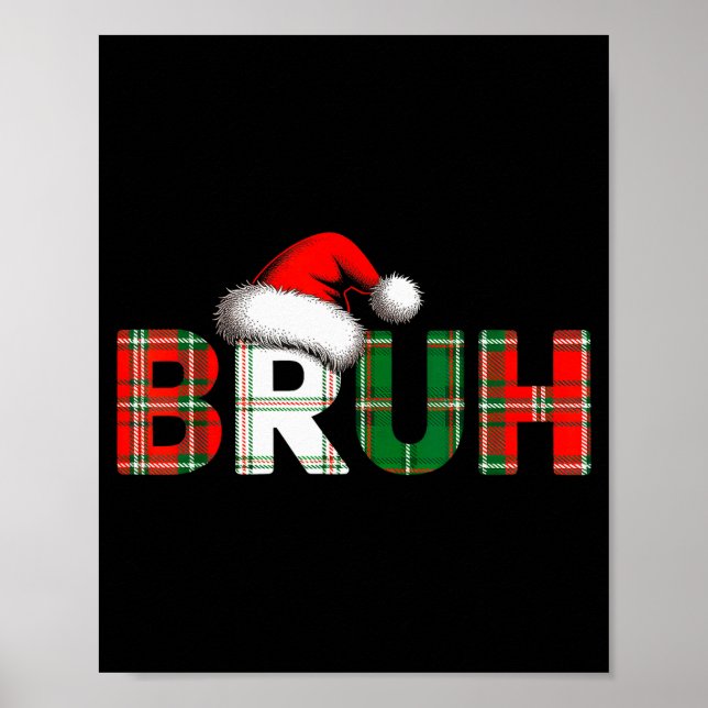 Bruh Funny Christmas Meme Xmas Teens Boys Kids Xma Poster (Front)