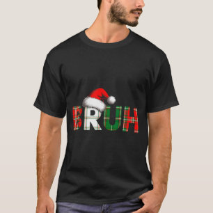 Bruh Funny Christmas Meme Xmas Teens Boys Kids Xma T-Shirt