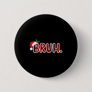 Bruh Funny Christmas Plaid Teens 6 Cm Round Badge