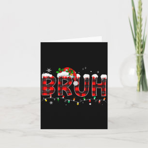 Bruh Funny Christmas Plaid Teens Boys Kids Xmas Pa Card