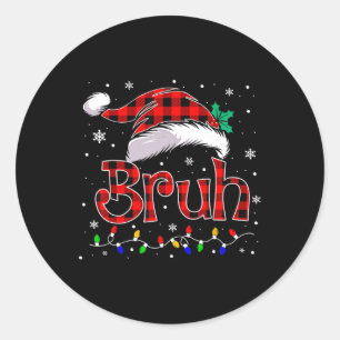 Bruh Funny Christmas Plaid Teens Boys Kids Xmas Pa Classic Round Sticker