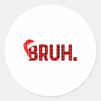 Bruh Funny Christmas Plaid Teens Boys Kids Xmas Pa Classic Round Sticker