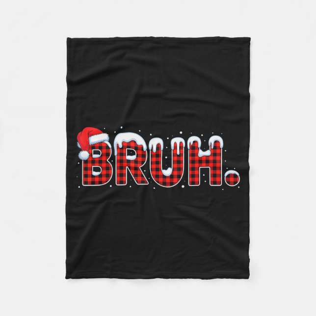 Bruh Funny Christmas Plaid Teens Boys Kids Xmas Pa Fleece Blanket (Front)