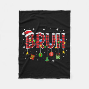 Bruh Funny Christmas Plaid Teens Boys Kids Xmas Pa Fleece Blanket
