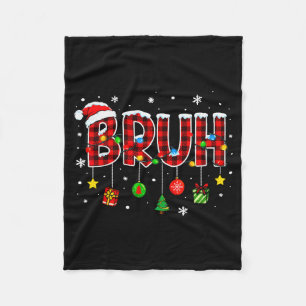 Bruh Funny Christmas Plaid Teens Boys Kids Xmas Pa Fleece Blanket