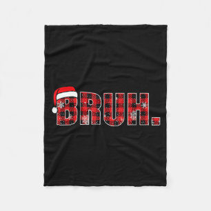 Bruh Funny Christmas Plaid Teens Boys Kids Xmas Pa Fleece Blanket