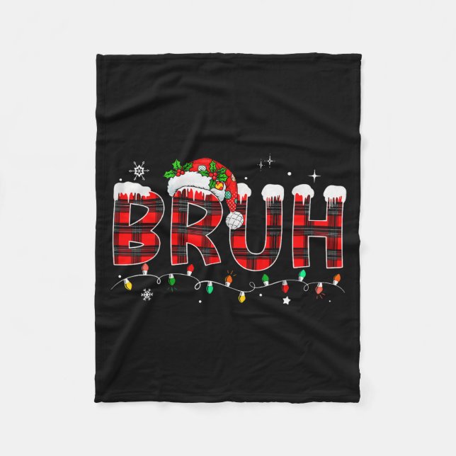 Bruh Funny Christmas Plaid Teens Boys Kids Xmas Pa Fleece Blanket (Front)