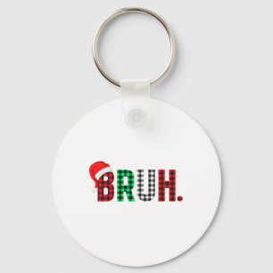 Bruh Funny Christmas Plaid Teens Boys Kids Xmas Pa Key Ring