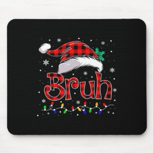 Bruh Funny Christmas Plaid Teens Boys Kids Xmas Pa Mouse Mat
