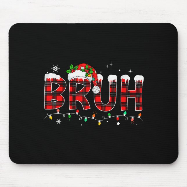 Bruh Funny Christmas Plaid Teens Boys Kids Xmas Pa Mouse Mat (Front)