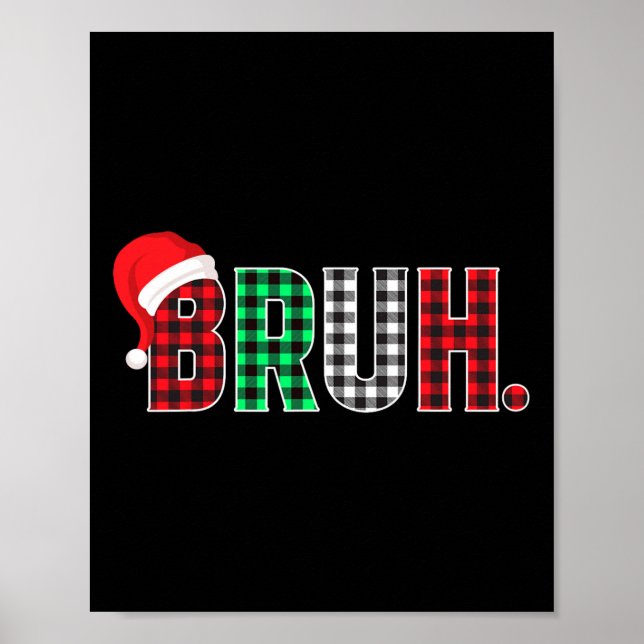 Bruh Funny Christmas Plaid Teens Boys Kids Xmas Pa Poster (Front)