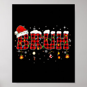 Bruh Funny Christmas Plaid Teens Boys Kids Xmas Pa Poster
